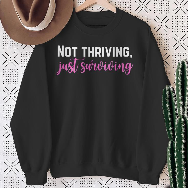 Not Thriving Just Surviving Self Care Mental Health Sweatshirt Gifts for Old Women