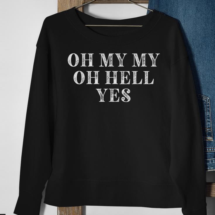 Oh My My Oh Hell Yes Classic Rock N Roll Distressed Sweatshirt Gifts for Old Women