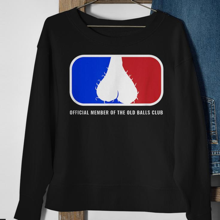 Old Balls Club 40Th 50Th 60Th Birthday For Him Sweatshirt Gifts for Old Women