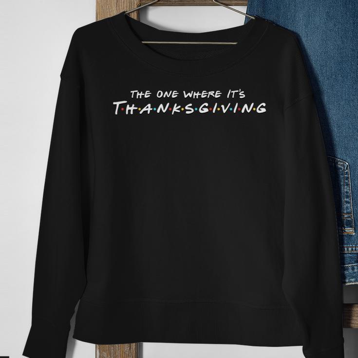 The One Where It's Thanksgiving Friends Sweatshirt Gifts for Old Women