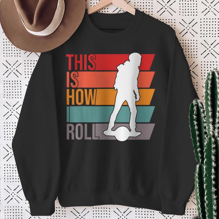 One Wheel This Is How I Roll Retro Vintage Onewheel Gt S Sweatshirt Gifts for Old Women