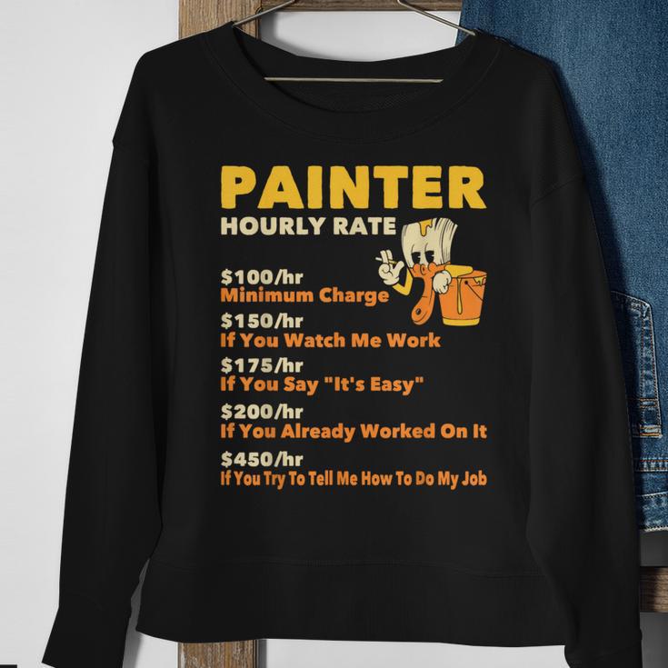 Painter Hourly Rate Wall Painting House Decorator er Sweatshirt Gifts for Old Women