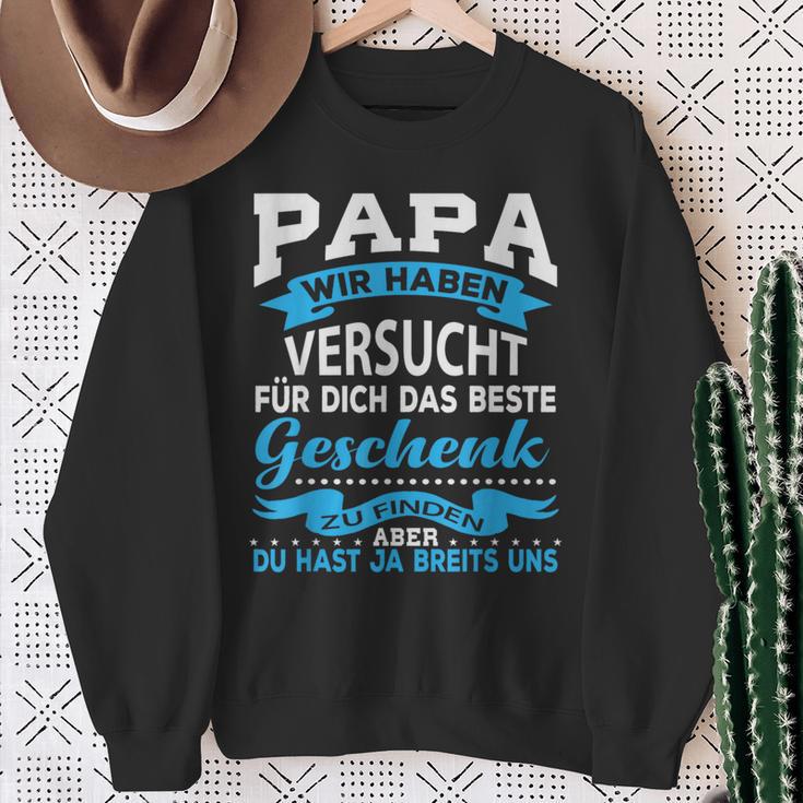 Papa Wir Habenersucht Das Beste Geschenk Für Papa Papa Papaater Sweatshirt Geschenke für alte Frauen