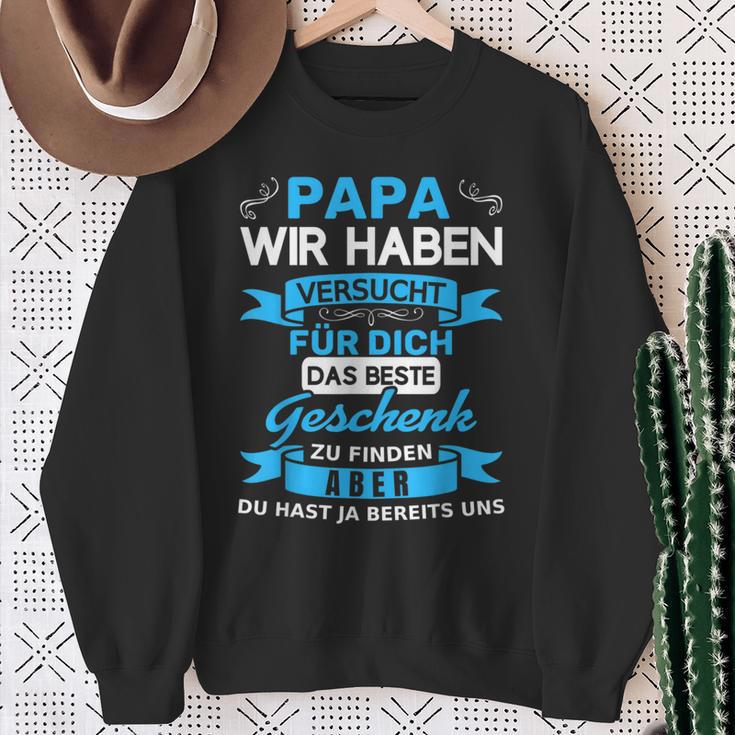 Papa Wir Habenersucht Für Dich Das Beste Geschenk Sweatshirt Geschenke für alte Frauen