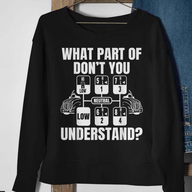 What Part Of Don't You Understand Trucker Truck Driver Sweatshirt Gifts for Old Women