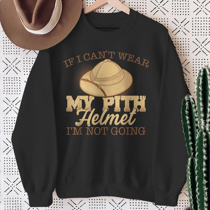 Pith Helmet Lovers I'm Not Going Sweatshirt Gifts for Old Women