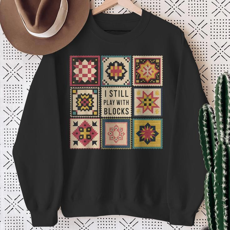 I Still Play With Blocks Quilt Quilting Sewing Sweatshirt Gifts for Old Women
