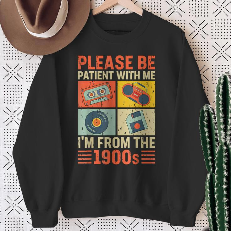 Please Be Patient With Me Im From The 1900S Sweatshirt Gifts for Old Women