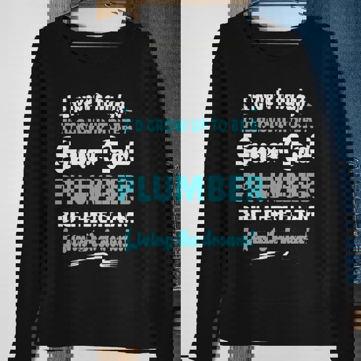 Plumber Living The Dream Quote Gif Sweatshirt Gifts for Old Women