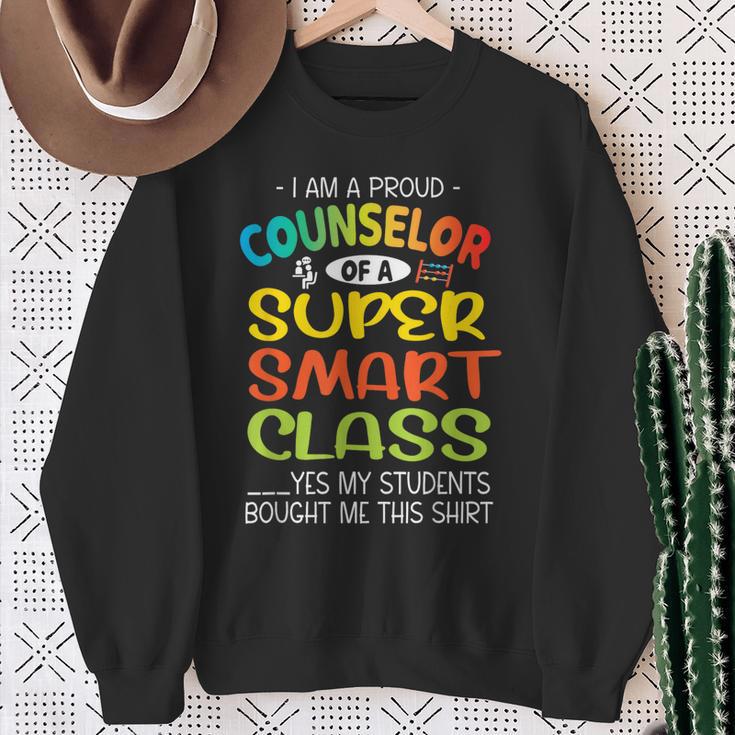 I Am A Proud Counselor Of A Super Smart Class My Students Sweatshirt Gifts for Old Women