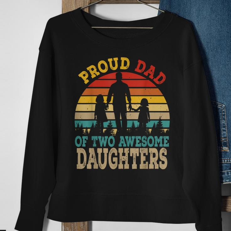 Proud Dad Of Two Awesome Daughters Happy Father's Day Sweatshirt Gifts for Old Women