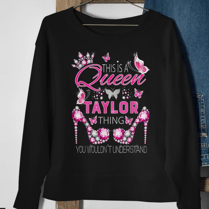 This Is A Queen Taylor Thing Personalized Name Birthday Sweatshirt Gifts for Old Women
