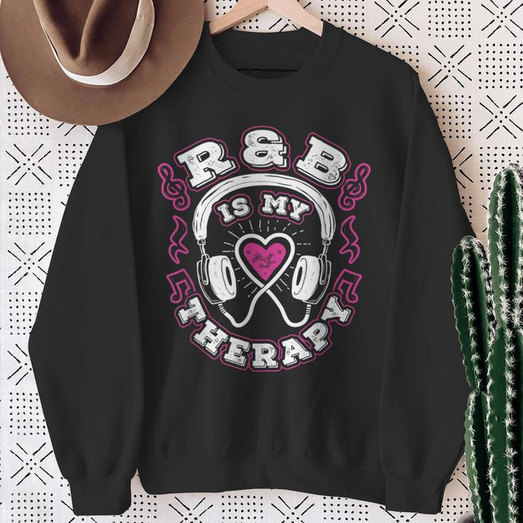 R&B Music Quote R&B Is My Therapy For Rhythm And Blue Lovers Sweatshirt Gifts for Old Women