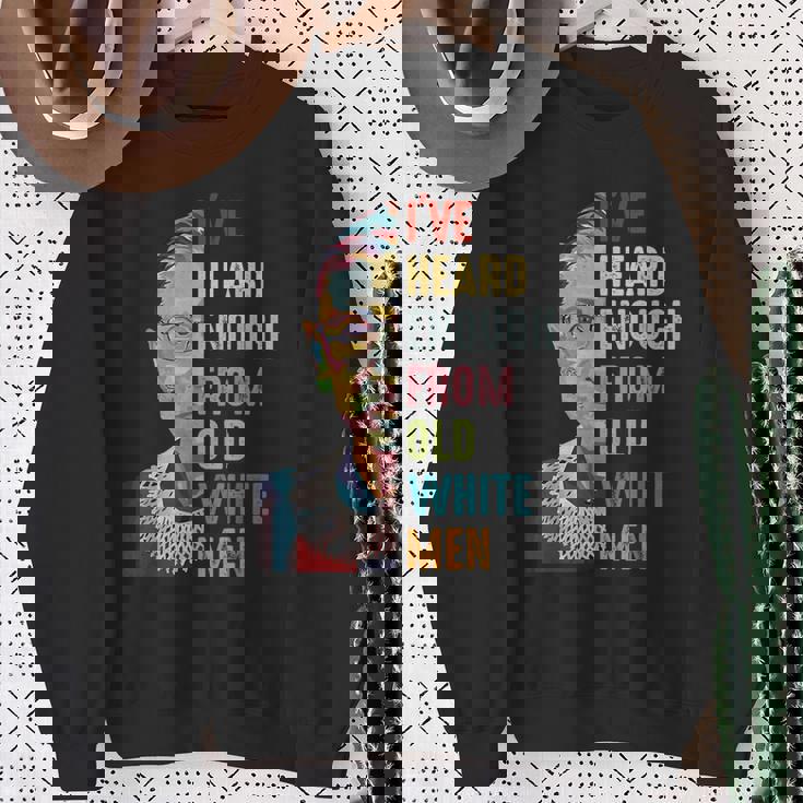 Rbg I've Heard Enough From Old White Men Sweatshirt Gifts for Old Women