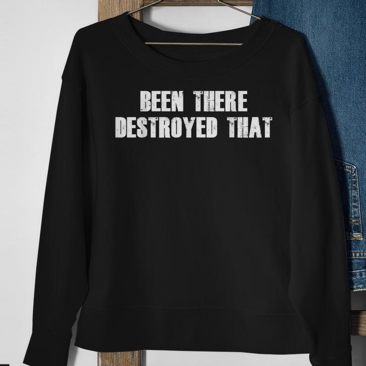 Been There Destroyed That Sweatshirt Gifts for Old Women