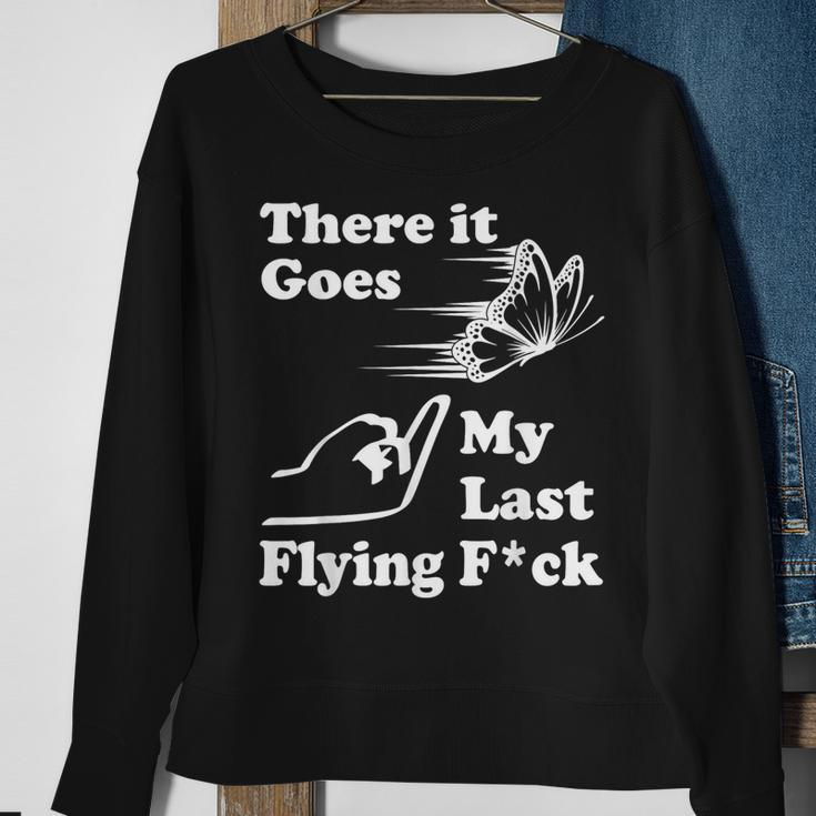 There It Goes My Last Flying Fuck That Says The F Word Sweatshirt Gifts for Old Women