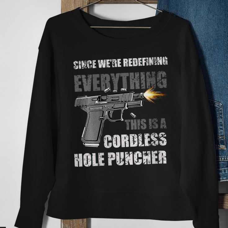 Since We Are Redefining Everything Now Gun Rights Sweatshirt Gifts for Old Women
