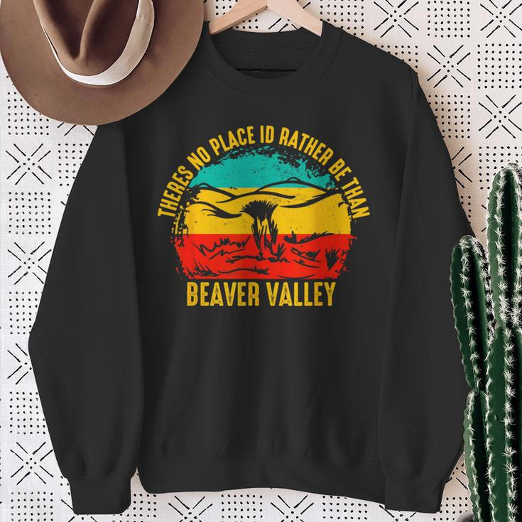 Theres No Place Id Rather Be Than Beaver Valley Sweatshirt Gifts for Old Women