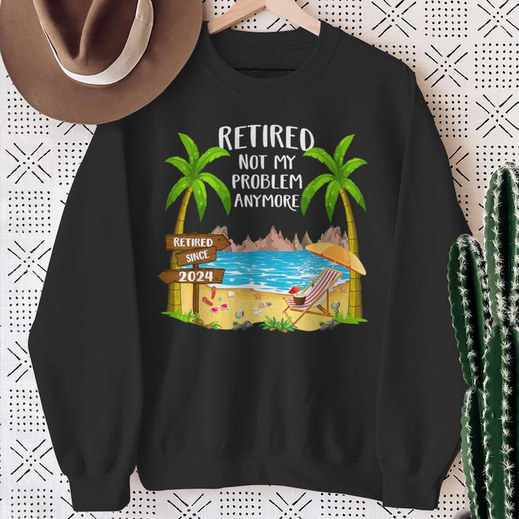 Retired 2024 Not My Problem Anymore Beach Retirement Sweatshirt Gifts for Old Women