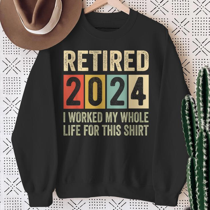 Retired 2024 Retirement I Worked My Whole Life Sweatshirt Gifts for Old Women