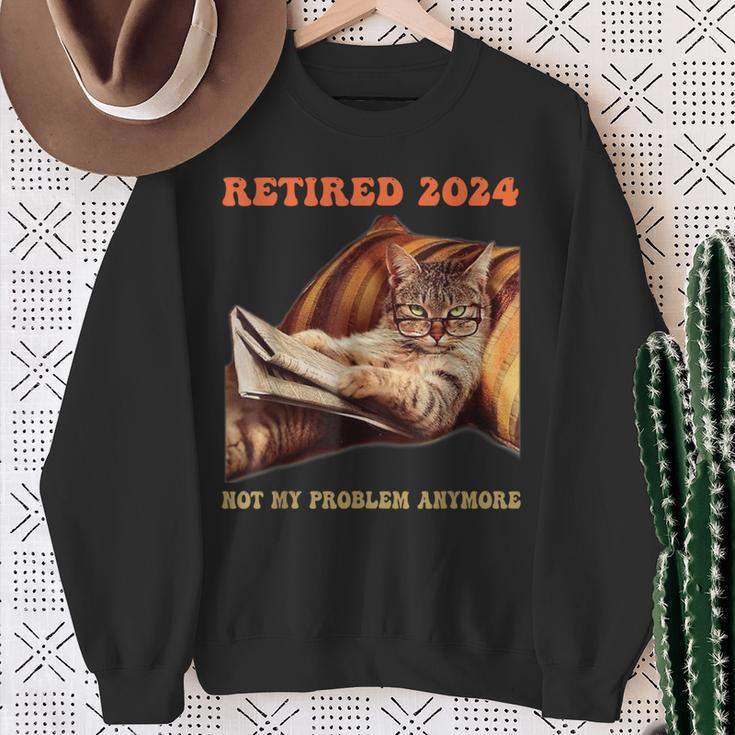 Retired Not My Problem Anymore Cat Retirement 2024 Sweatshirt Gifts for Old Women