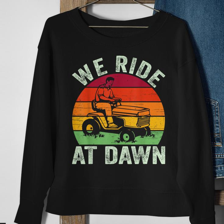 We Ride At Dawn Lawn Mower Farmer Dad Tractor Yard Work Sweatshirt Gifts for Old Women