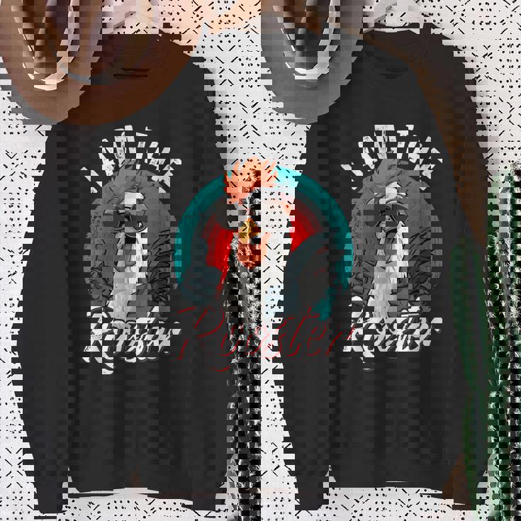 I Am The Rooster Rooster Sucker Sweatshirt Gifts for Old Women