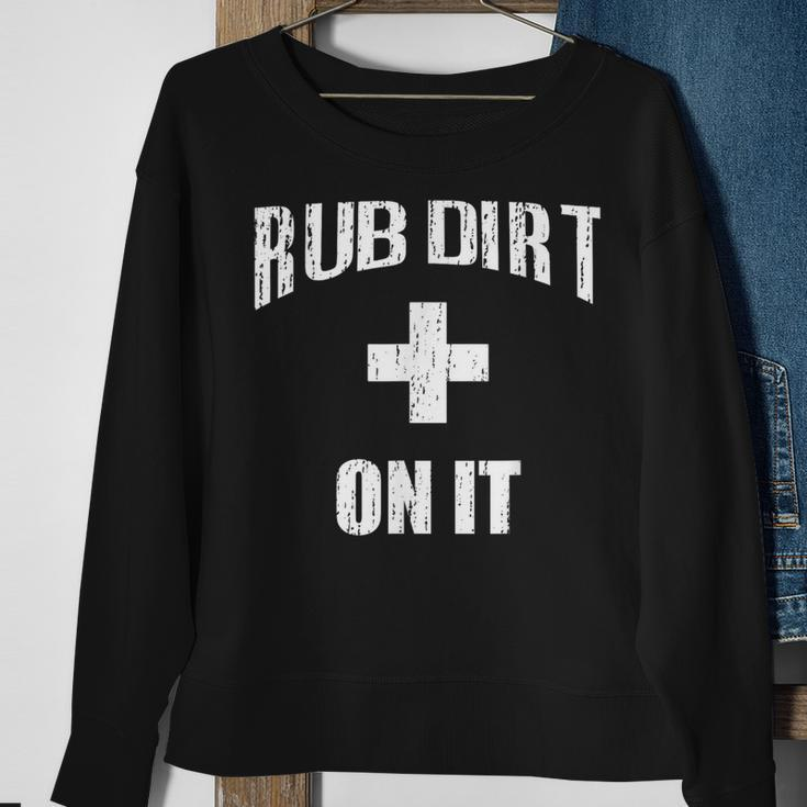 Rub Dirt On It Baseball Sports Sweatshirt Gifts for Old Women