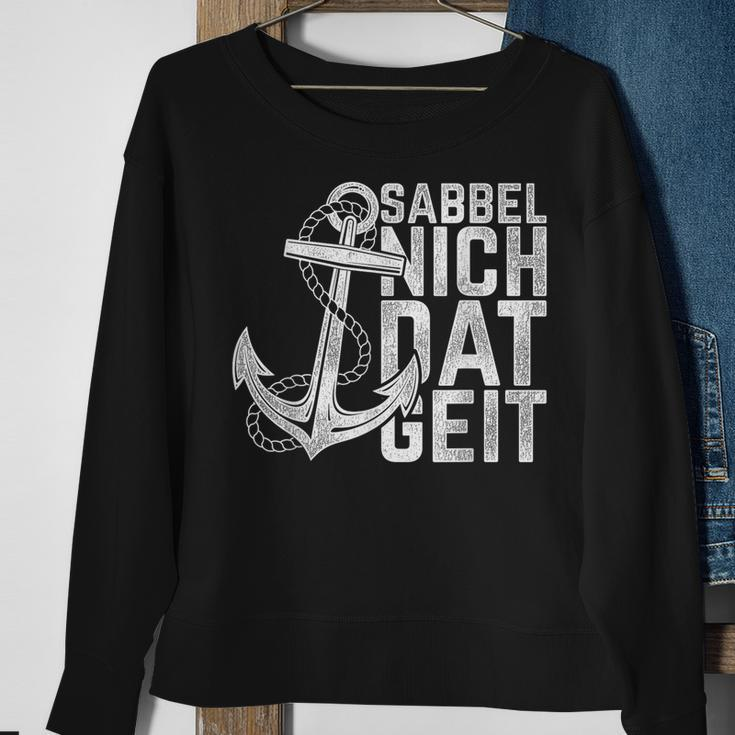 Sabbel Nich Dat Geit Schwarz Sweatshirt, Norddeutsch Humor Geschenke für alte Frauen