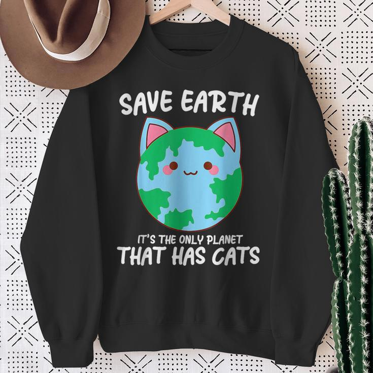 Save Earth It's The Only Planet That Has Cats Earth Day Sweatshirt Gifts for Old Women
