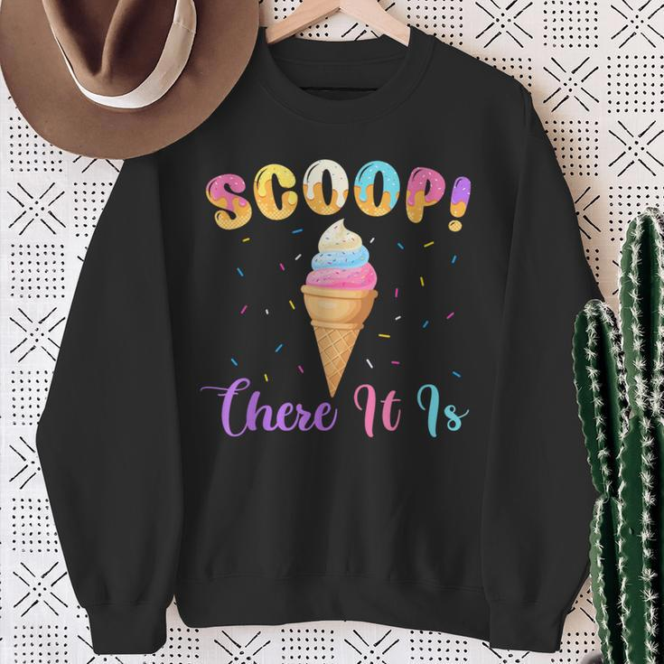 Scoop There It Is Ice Cream Lover Sweet Sweatshirt Gifts for Old Women