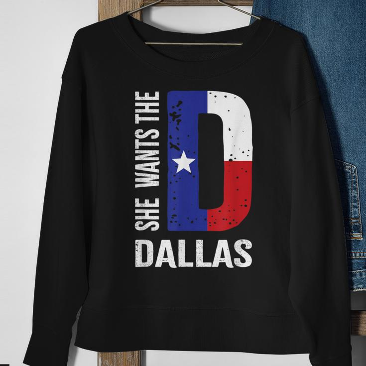 She Wants The D For Dallas Proud Texas Flag Sweatshirt Gifts for Old Women