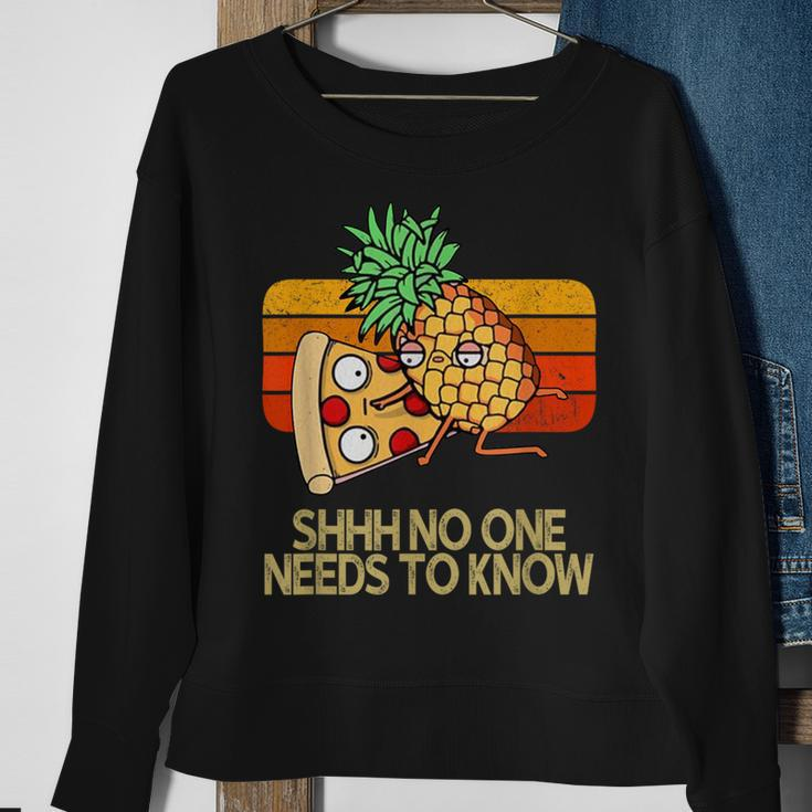 Shhh No One Needs To Know Pineapple Pizza Sweatshirt Gifts for Old Women