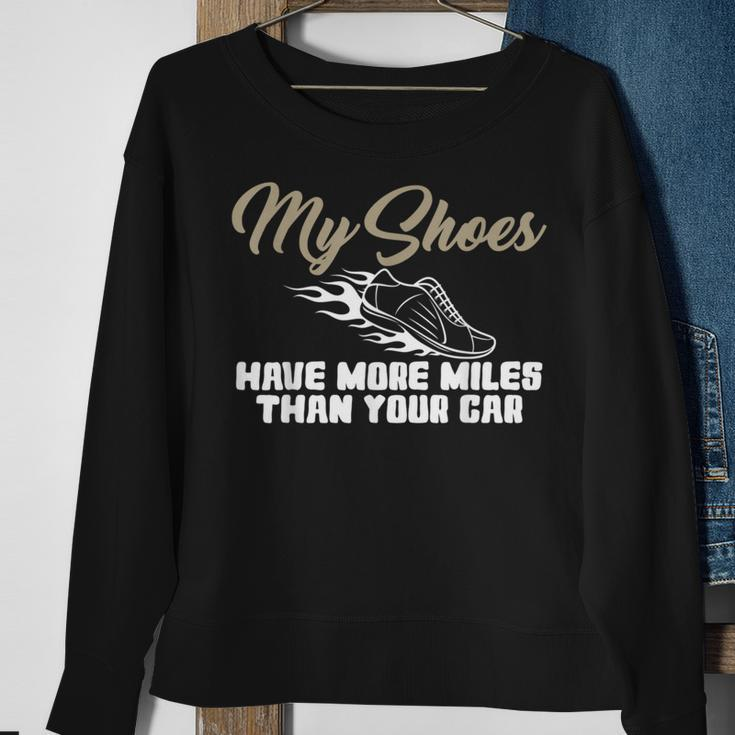 My Shoes Have More Miles Than Your Car Gag For Running A Sweatshirt Gifts for Old Women