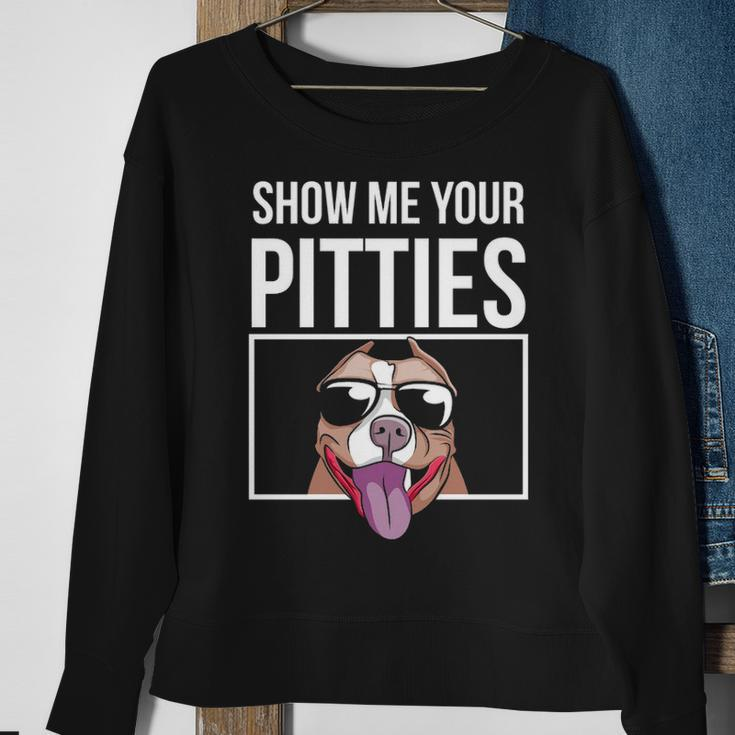 Show Me Your Pitties Pitbull Men Women Pitbull Sweatshirt Gifts for Old Women