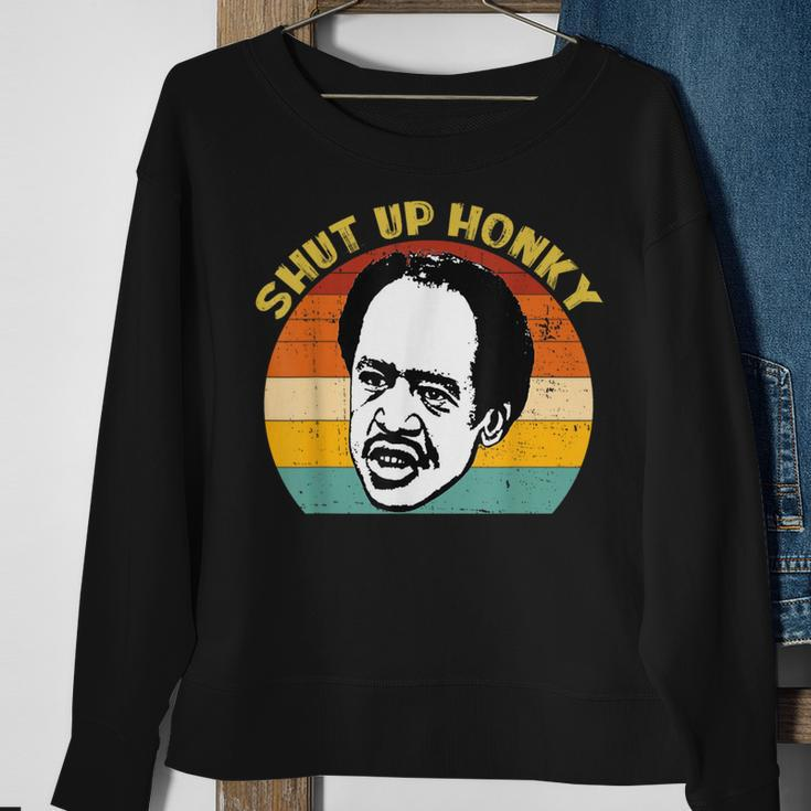Shut Up Honky Vintage Sweatshirt Gifts for Old Women