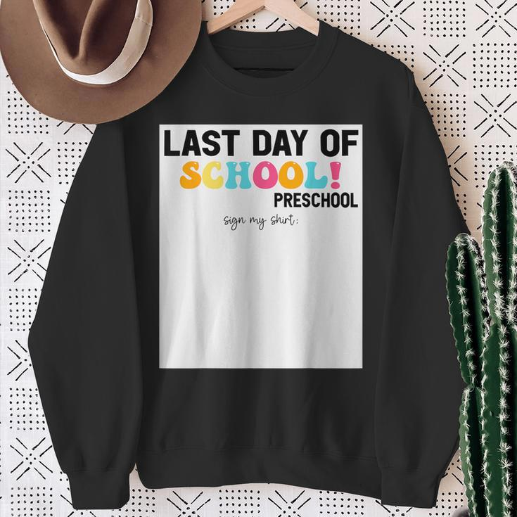 Sign My Preschool Happy Last Day Of School Out Sweatshirt Gifts for Old Women