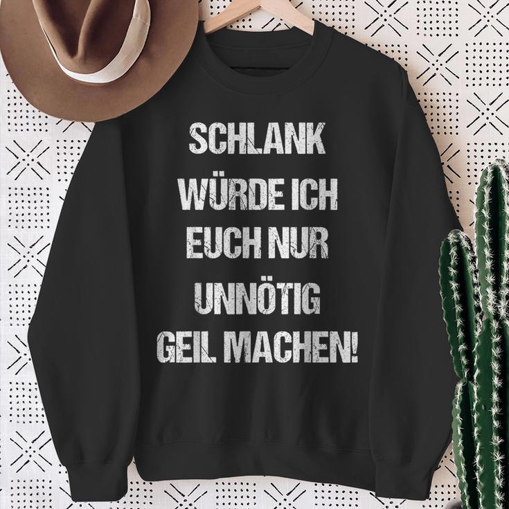 Slim Würde Euch Unmuss Geil Machen Sweatshirt Geschenke für alte Frauen