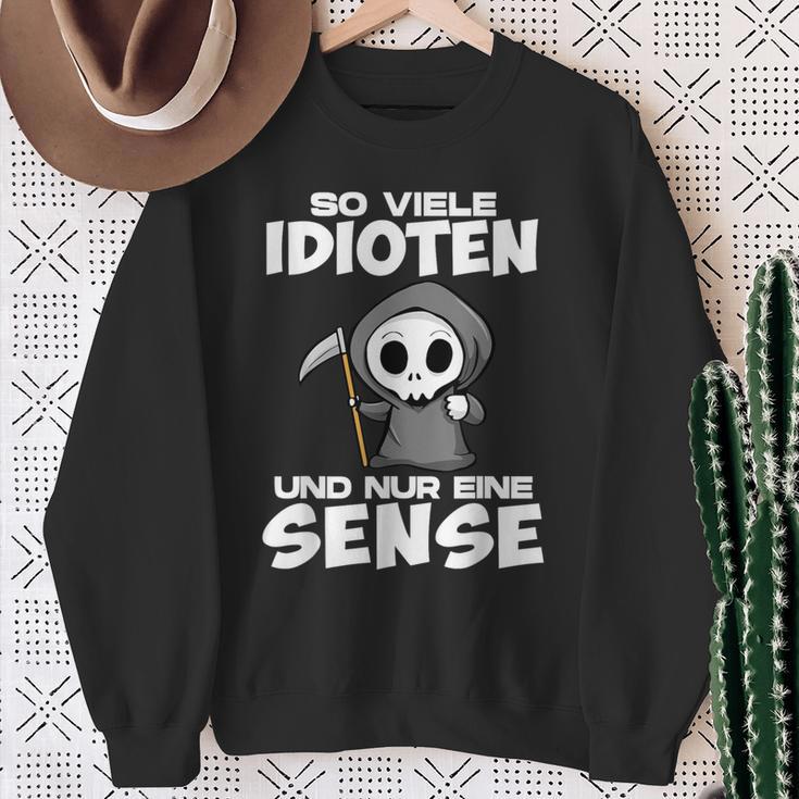 With Soiele Idioten Und Nur Eine Sense Sarcasmus Irony Sweatshirt Geschenke für alte Frauen