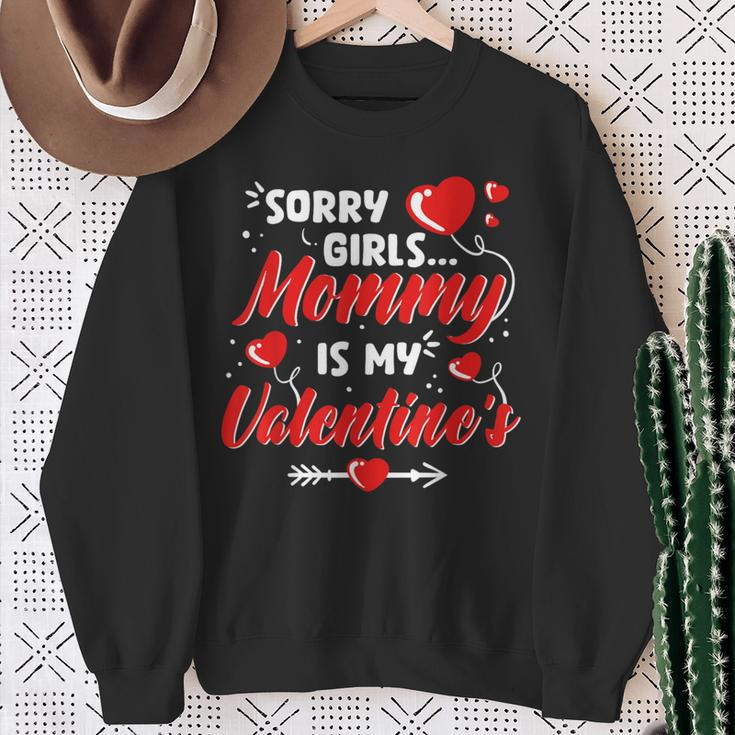 Sorry Girls Mommy Is My Valentine Valentines Day Boys Sweatshirt Gifts for Old Women
