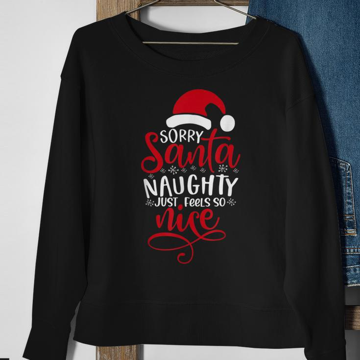 Sorry Santa Naughty Feels So Nice No Regrets Xmas Pajamas Sweatshirt Gifts for Old Women