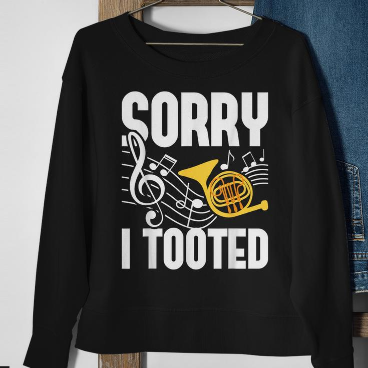 Sorry I Tooted French Horn Player French Hornist Sweatshirt Gifts for Old Women