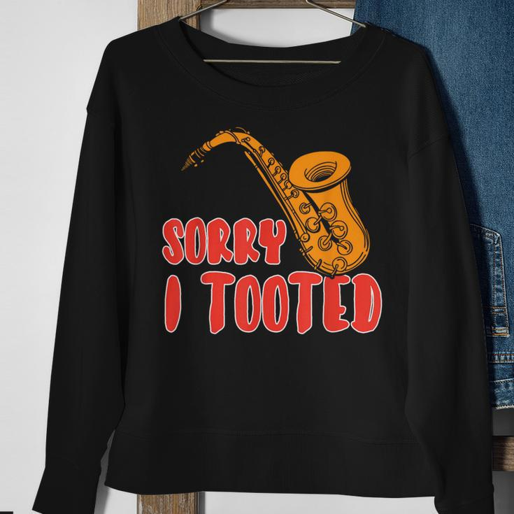 Sorry I Tooted Saxophone Player Sweatshirt Gifts for Old Women