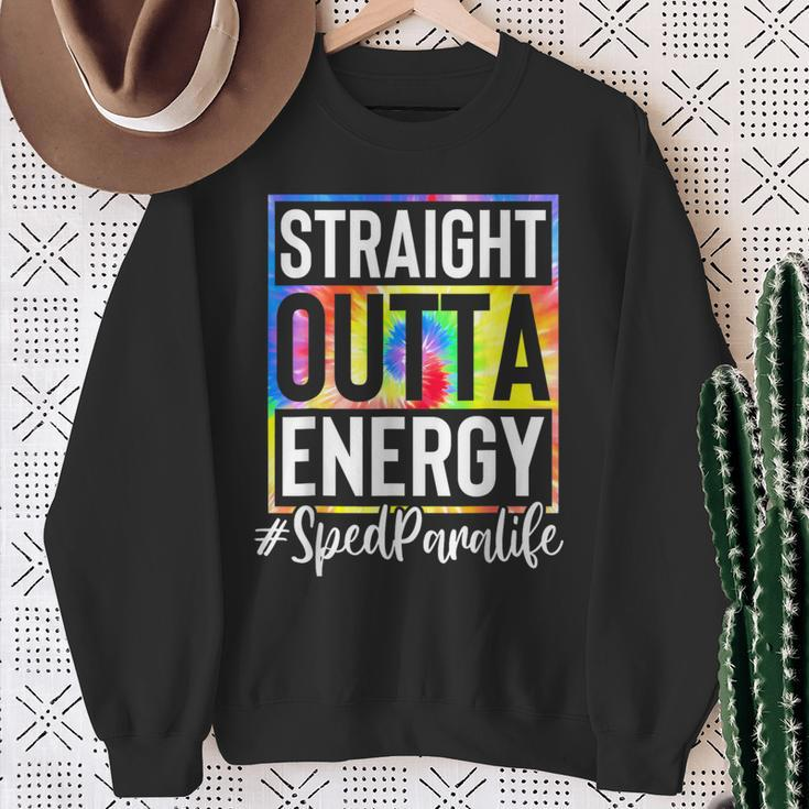 Sped Para Straight Outta Energy Sped Para Life Tie Dye Sweatshirt Gifts for Old Women