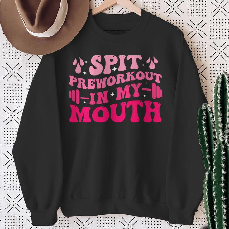 Spit Preworkout In My Mouth Gym Workout On Back Sweatshirt Gifts for Old Women