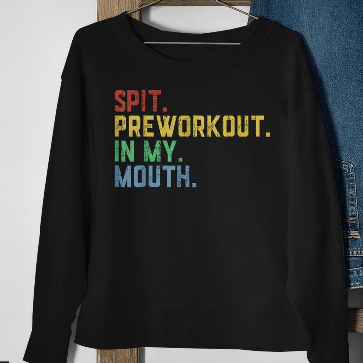 Spit Preworkout In My Mouth Spit Preworkout In My Mouth Sweatshirt Gifts for Old Women