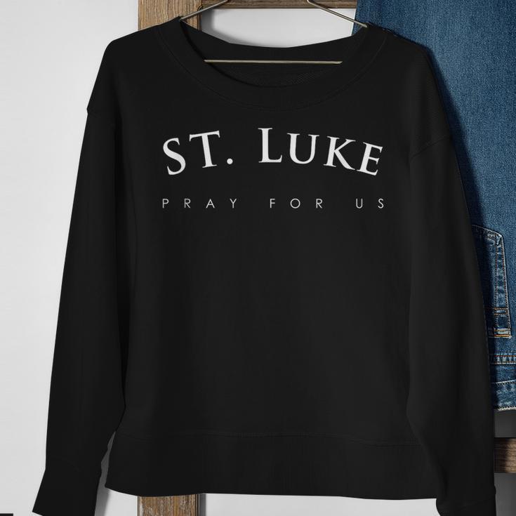 St Luke Pray For Us Religious Saint Sweatshirt Gifts for Old Women