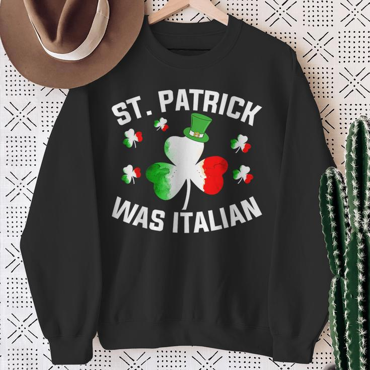St Patrick Was Italian Saint Patrick Day Italian Sweatshirt Gifts for Old Women