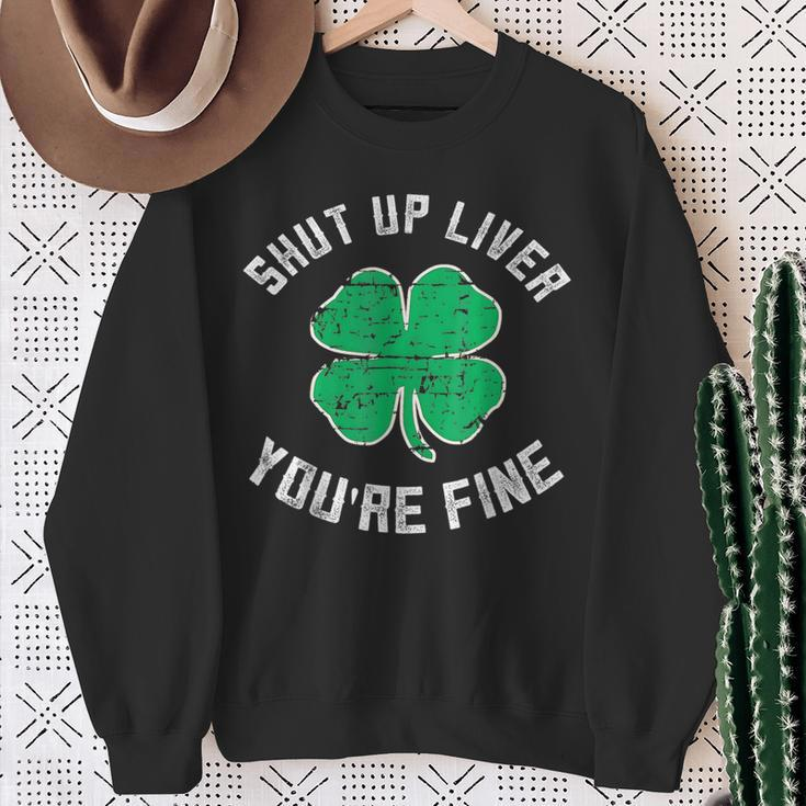 St Patrick's Day Beer Drinking Shut Up Liver You're Fine Sweatshirt Gifts for Old Women