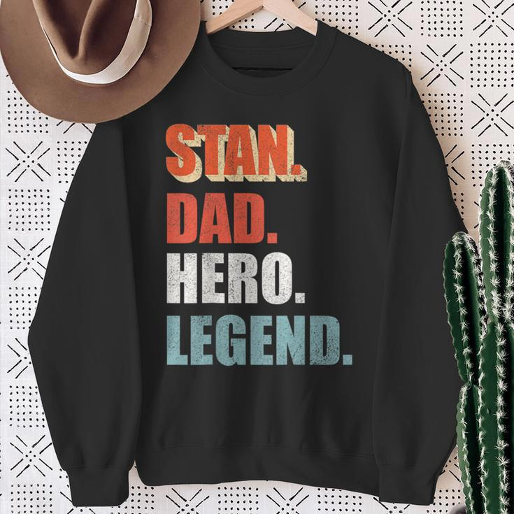 Stan Dad Hero Legend Great For Any Dad Sweatshirt Gifts for Old Women
